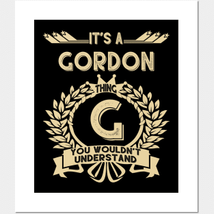 Gordon Name Shirt - It Is A Gordon Thing You Wouldn't Understand Posters and Art
